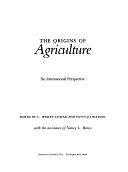 ORIGINS OF AGRICULTURE by Nancy L. Benco, Patty Jo Watson, C. Wesley Cowan