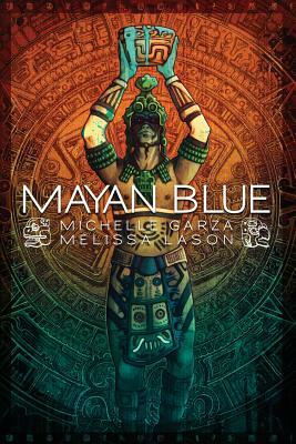 Mayan Blue by Michelle Garza, Melissa Lason