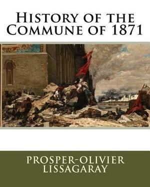 History of the Commune of 1871 by Prosper-Olivier Lissagaray