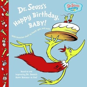 Happy Birthday, Baby by Dr. Seuss, Jan Gerardi