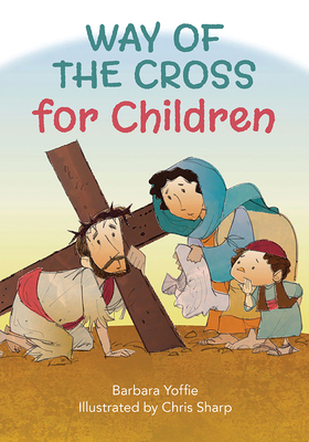 Way of the Cross for Children by Barbara Yoffie