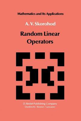 Random Linear Operators by A. V. Skorohod