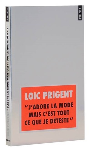 J'adore la mode mais c'est tout ce que je déteste by Loïc Prigent