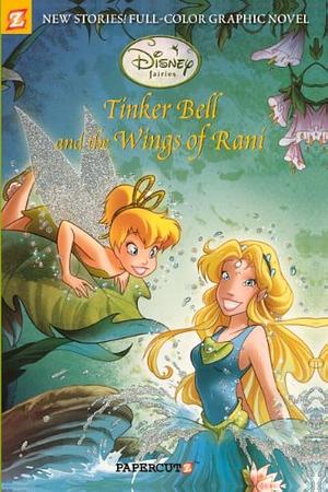 Tinker Bell And The Wings Of Rani by Augusto Machetto, Teresa Radici, Teresa Radici