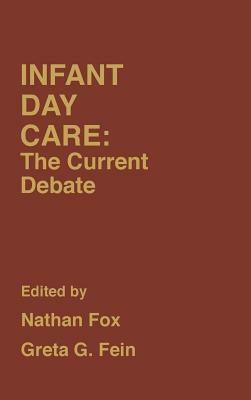 Infant Day Care by Greta Fein, Nathan Fox