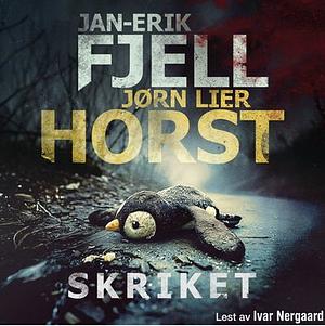 Skriket  by Jørn Lier Horst, Jan-Erik Fjell