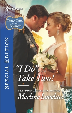 'i Do''...Take Two! by Merline Lovelace