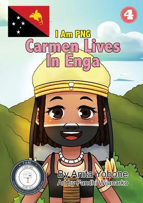 Carmen lives in Enga: I Am PNG by Anita Yobone