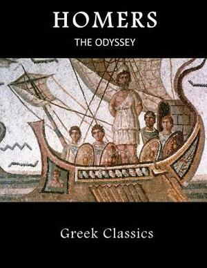 The Odyssey: Greek Classics by Homer