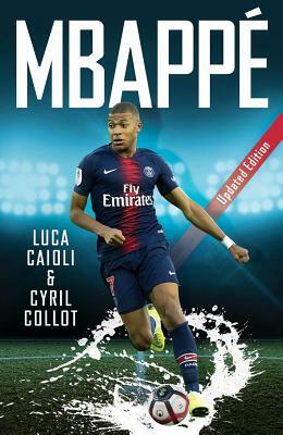 Mbappé - 2020 Updated Edition by Cyril Collot, Luca Caioli