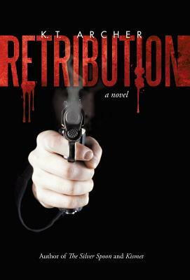 Retribution by K. T. Archer