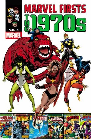 Marvel Firsts: The 1970s - Volume 3 by Mary Skrenes, Doug Moench, Mike Vosburg, Tony Isabella, Pat Boyette, Gerry Conway, Don Heck, John David Warner, Steve Englehart, Marv Wolfman, Jim Craig, Al Milgrom, Jim Mooney, John Buscema, Gene Colan, George Tuska, Roy Thomas, Stan Lee, Jack Kirby, Steve Gerber, Sal Buscema, Archie Goodwin, Steve Gan