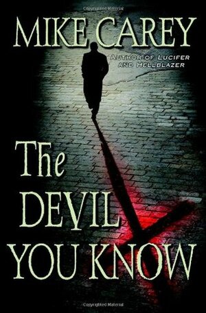 The Devil You Know by Mike Carey