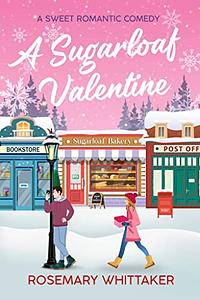 A Sugarloaf Valentine by Rosemary Whittaker