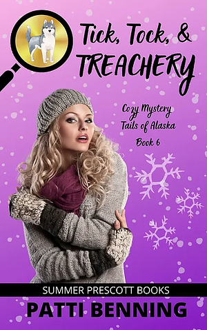 Tick, Tock, and Treachery by Patti Benning