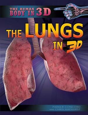 The Lungs in 3D by Chris Hayhurst, Parker Concord, Hope Lourie Killcoyne