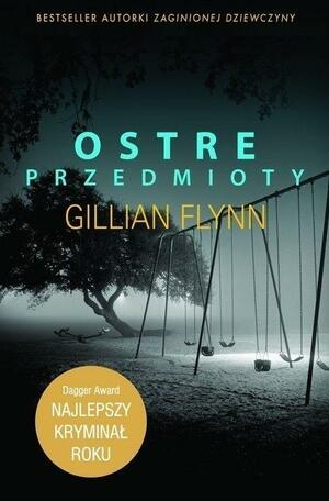 Ostre przedmioty by Gillian Flynn