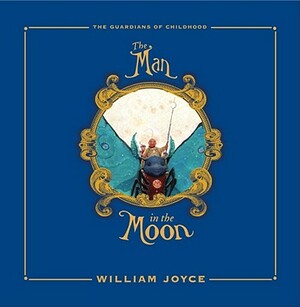 The Man in the Moon (Limited Edition) by William Joyce