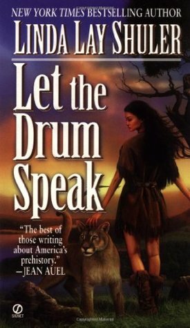 Let the Drum Speak: A Novel of Ancient America by Linda Lay Shuler