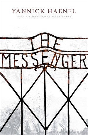 The Messenger by Yannick Haenel, Mark Raphael Baker, Ian Monk