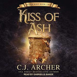 Kiss of Ash by C.J. Archer