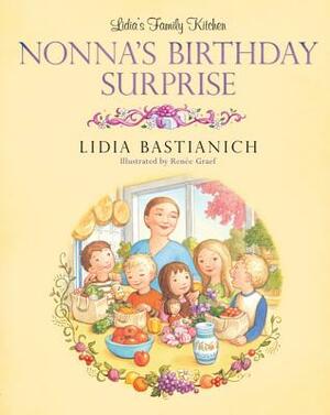 Lidia's Family Kitchen: Nonna's Birthday Surprise by Lidia Bastianich