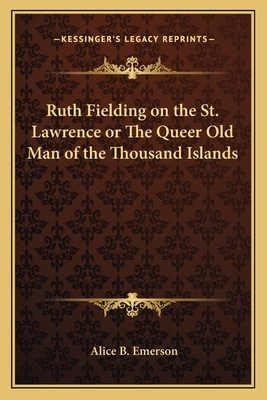 Ruth Fielding on the St. Lawrence by Alice B. Emerson