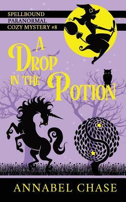 A Drop in the Potion by Annabel Chase