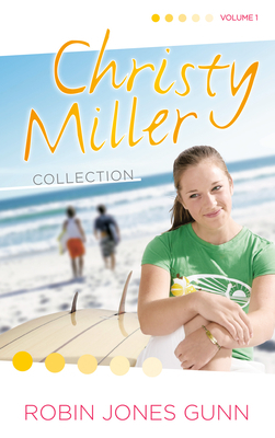 Christy Miller Collection, Vol 1 by Robin Jones Gunn