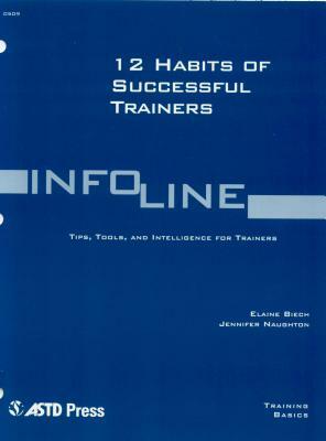 12 Habits of Successful Trainers by Elaine Biech, Jennifer Naughton