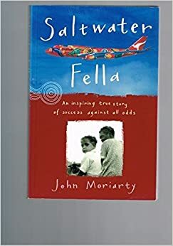 Saltwater Fella: An Inspiring True Story of Success against All Odds by Evan McHugh, John Moriarty