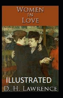 Women in Love Illustrated by D.H. Lawrence