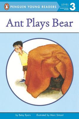 Ant Plays Bear (1 Paperback/1 CD) [With Book] by Betsy Cromer Byars