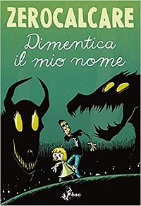 Dimentica il mio nome by Zerocalcare