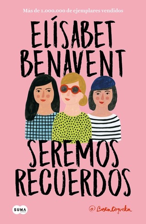 Seremos Recuerdos / We Will Become Memories by Elísabet Benavent