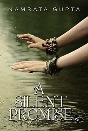 A Silent Promise: Volume 1 by Namrata Gupta