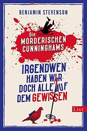 Die mörderischen Cunninghams. Irgendwen haben wir doch alle auf dem Gewissen by Benjamin Stevenson