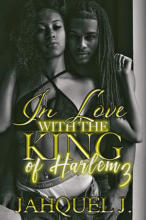 In Love With The King Of Harlem 3 by Jahquel J.