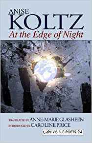 At the Edge of Night =: Au Bord de La Nuit by Anise Koltz, Anne-Marie Glasheen