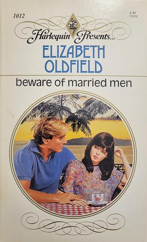 Beware of Married Men by Elizabeth Oldfield