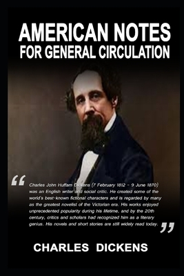 American Notes for general circulation: With original and illustrations by Charles Dickens