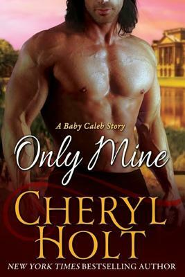 Only Mine by Cheryl Holt