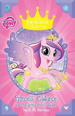 My Little Pony: Princess Cadance and the Spring Hearts Garden by G.M. Berrow, G.M. Berrow