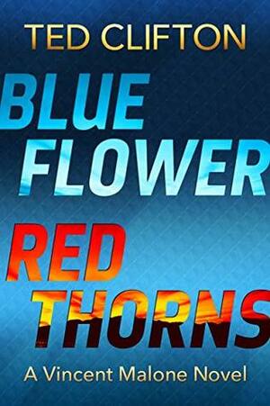Blue Flower Red Thorns by Ted Clifton