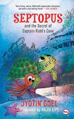 Septopus and the secret of Captain Kidd?S Cove by Jyotin Goel