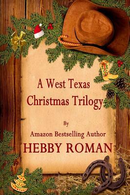 A West Texas Christmas Trilogy by Hebby Roman
