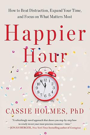 Happier Hour by Cassie Holmes