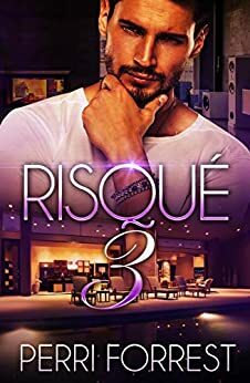 Risqué 3 by Perri Forrest