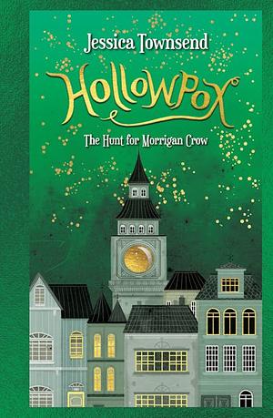 Hollowpox: The Hunt for Morrigan Crow by Jessica Townsend