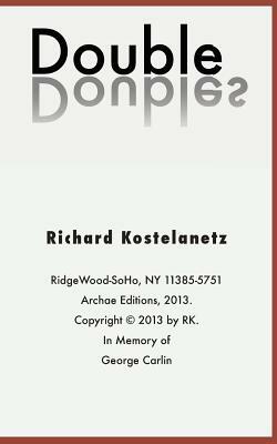 Double Doubles by Richard Kostelanetz